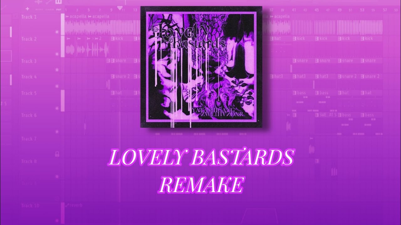 YATASHIGANG, ZWE1HVNDXR - LOVELY BASTARDS REMAKE FL STUDIO [FREE FLP]