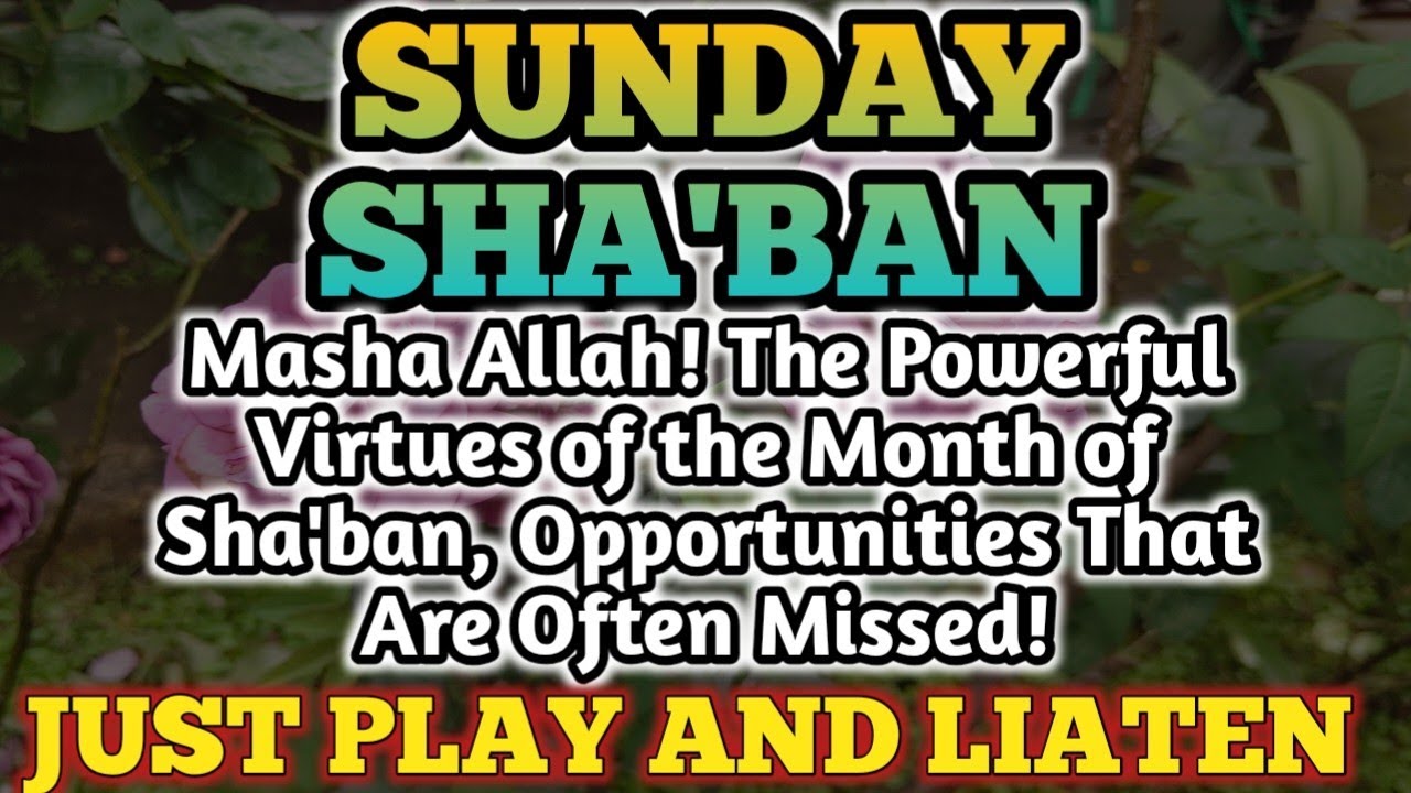  Powerfull Dua on Shaban - solution to problems, abundant fortune, peace of mind
