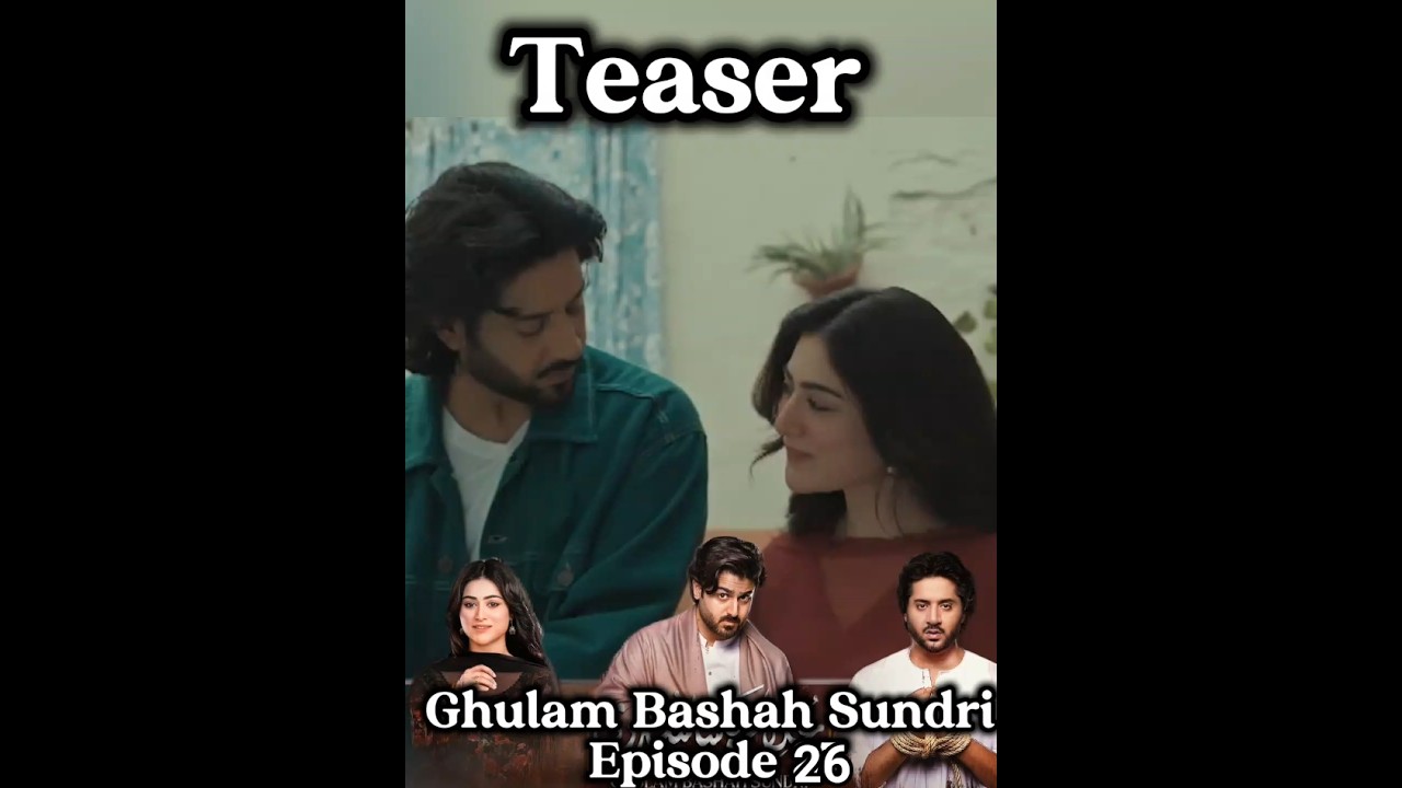 Ghulam Bashah Sundri Ep 26 Teaser | April 6, 2026 | Imran Ashraf - Hina Afridi - Zaviyar Nauman