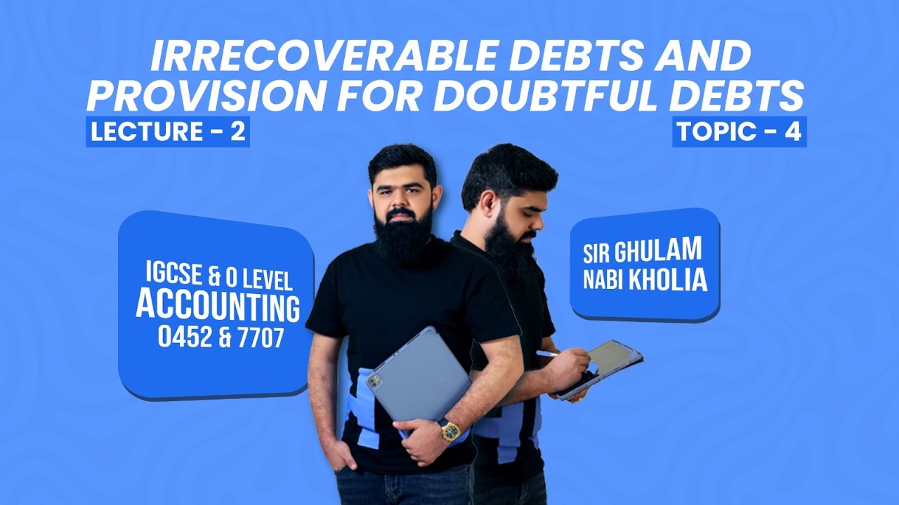 IGCSE & O Level Accounting 0452/7707 | Irrecoverable Debts And PFDD - Lecture 2