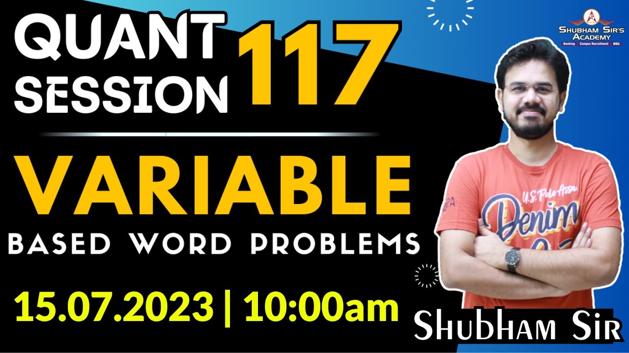 QA Session 117 | Variable Based Word Problems | Shubham Sir | 15.07.2023