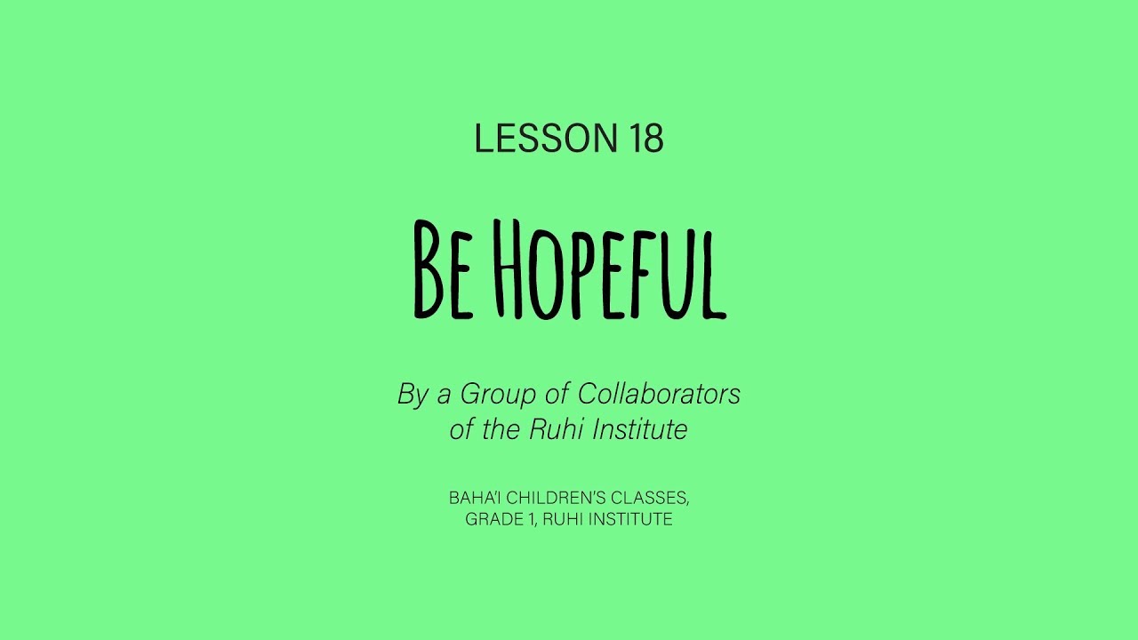 Be Hopeful - Lesson 18 Ruhi 3 Baha'i Songs Grade 1