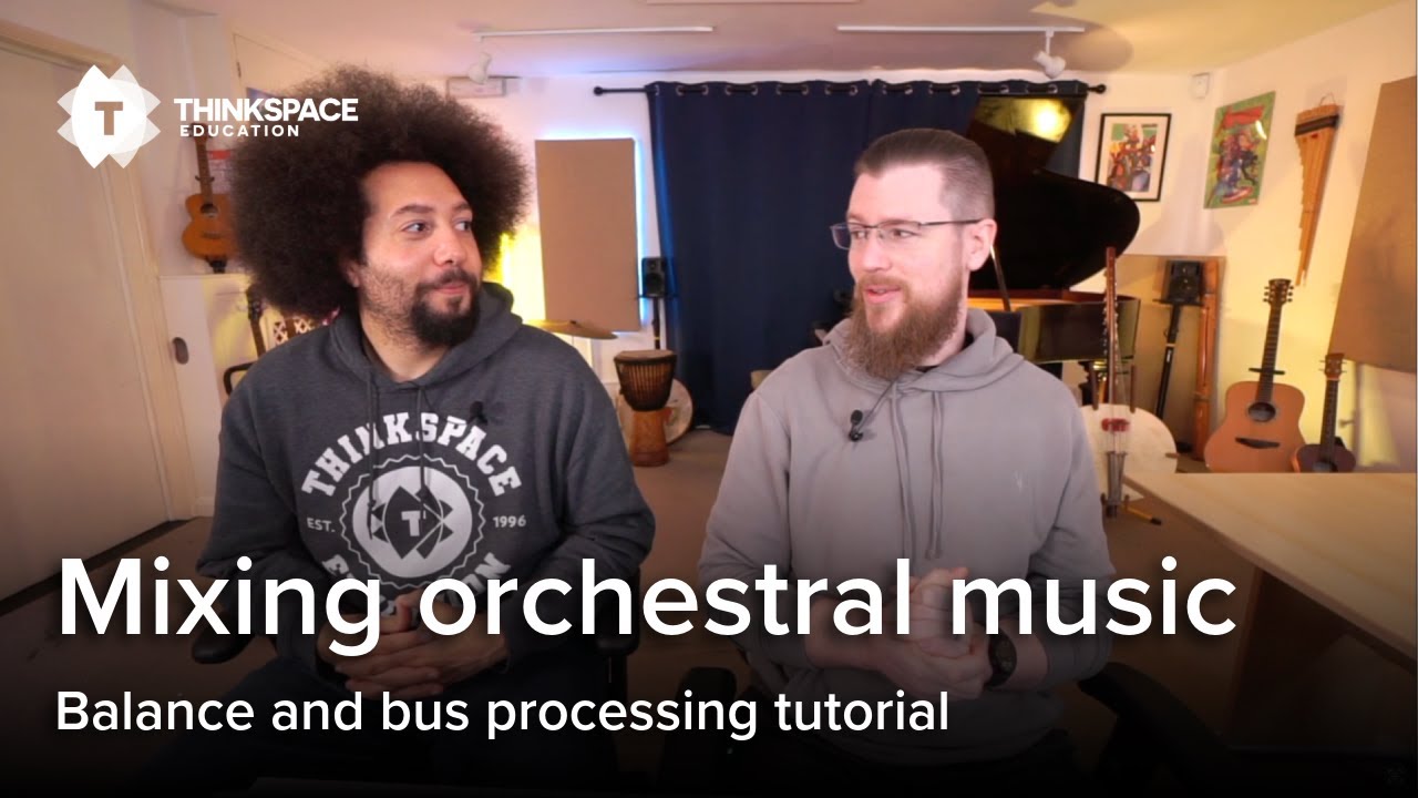 Learn Orchestral Mixing Techniques with ThinkSpace and BBC Symphony Orchestra &ndash;&nbsp;Spitfire Audio