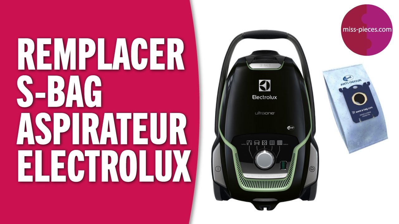 Comment remplacer le sac S-bag d'un aspirateur Electrolux ?