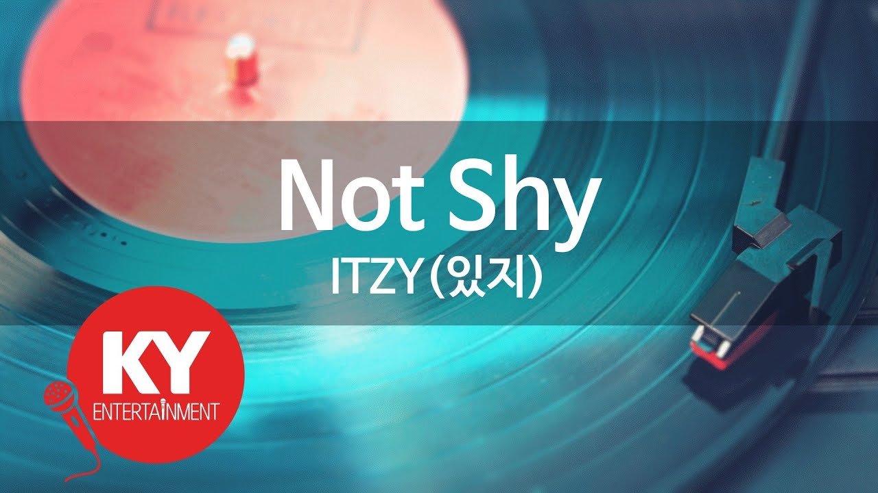 Not Shy - ITZY(있지) (KY.[28019]) [KY 금영노래방] / KY Karaoke