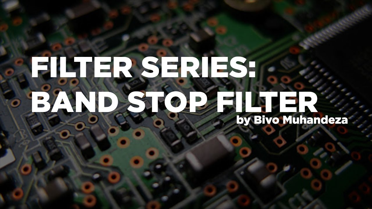 Filter Series (5) - Band Stop Filter/Notch Filter [BSF]