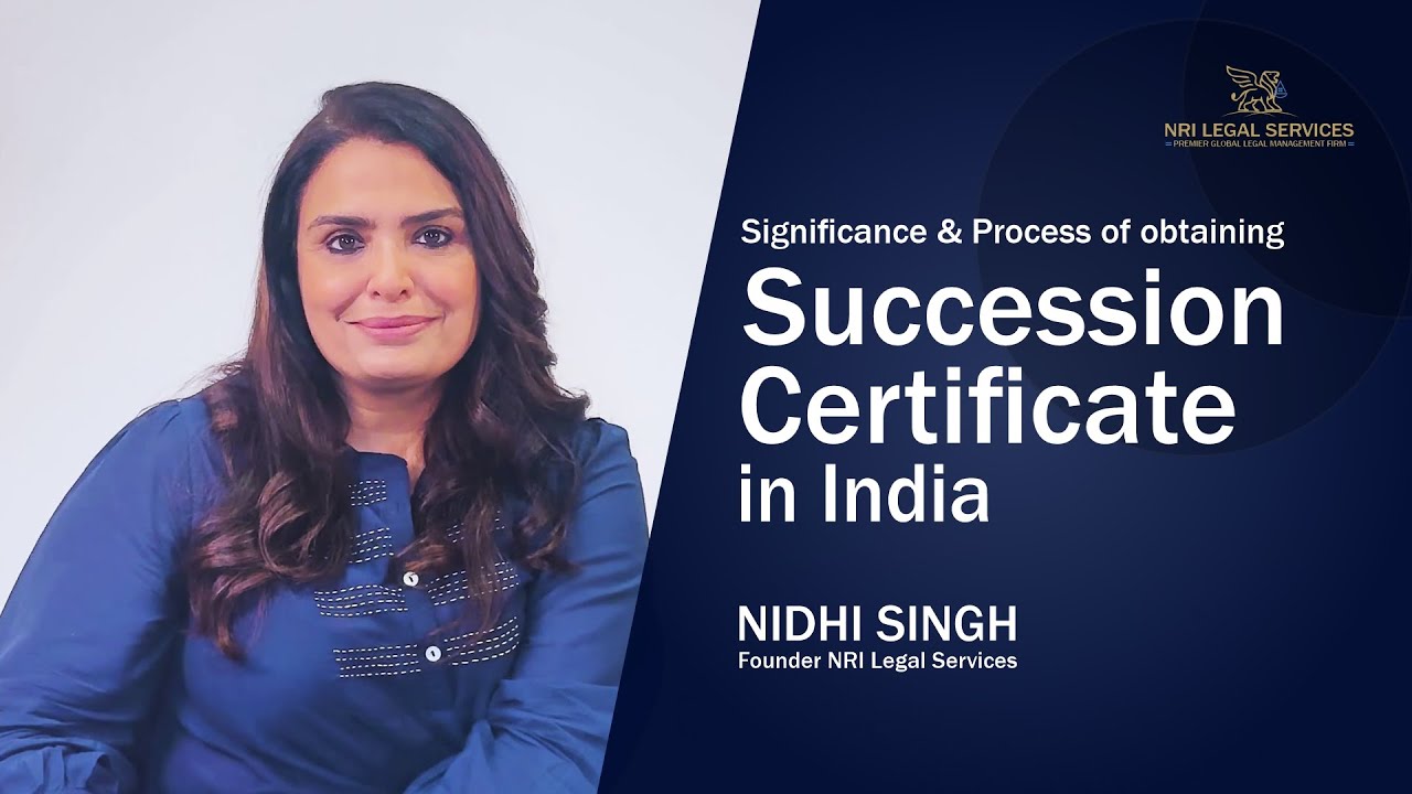 Succession Certificate for Moveable Inheritance in India - Guidelines for NRIs | Nidhi Singh