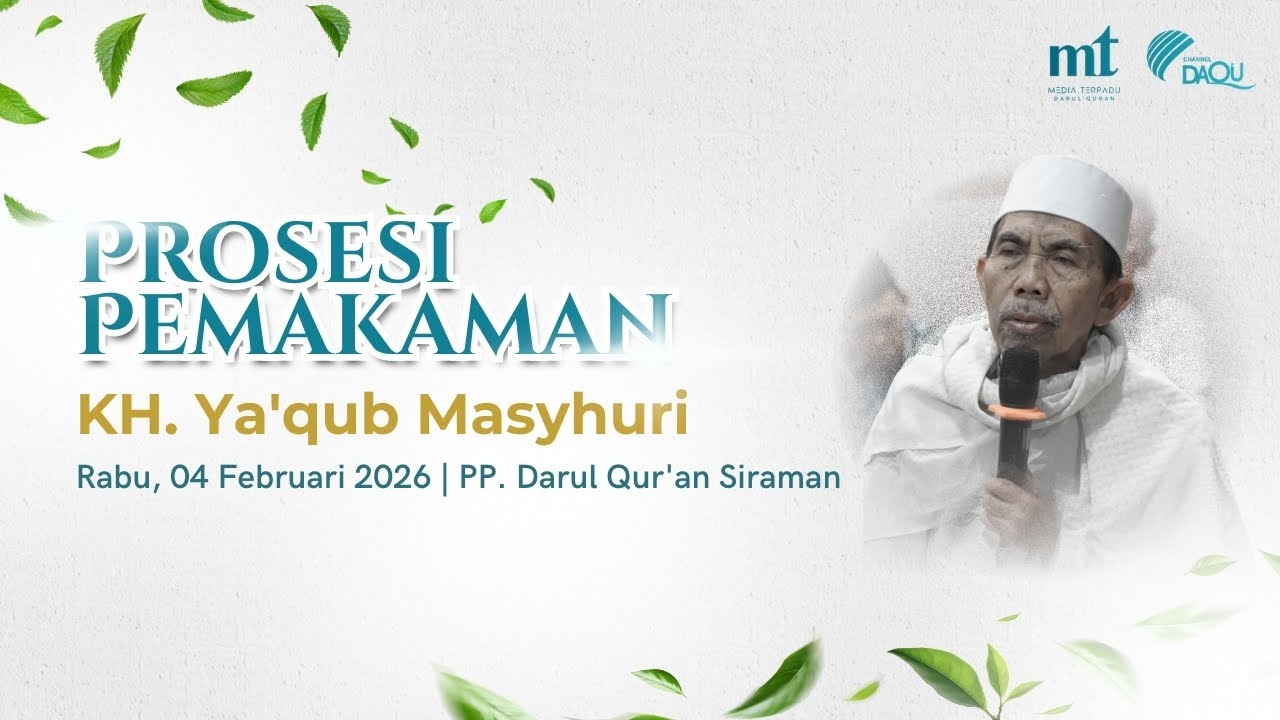 PROSESI PEMAKAMAN KH. YA'QUB MASYHURI PENGASUH PONDOK PESANTREN FAJARUSSA'ADAH