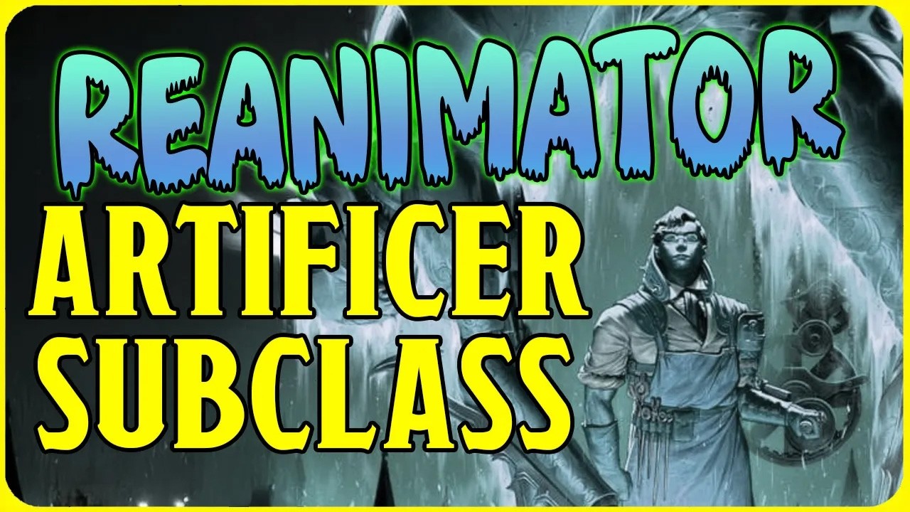 LET'S RAISE THE DEAD! Exploring the Artificer Reanimator Subclass for Dungeons and Dragons!