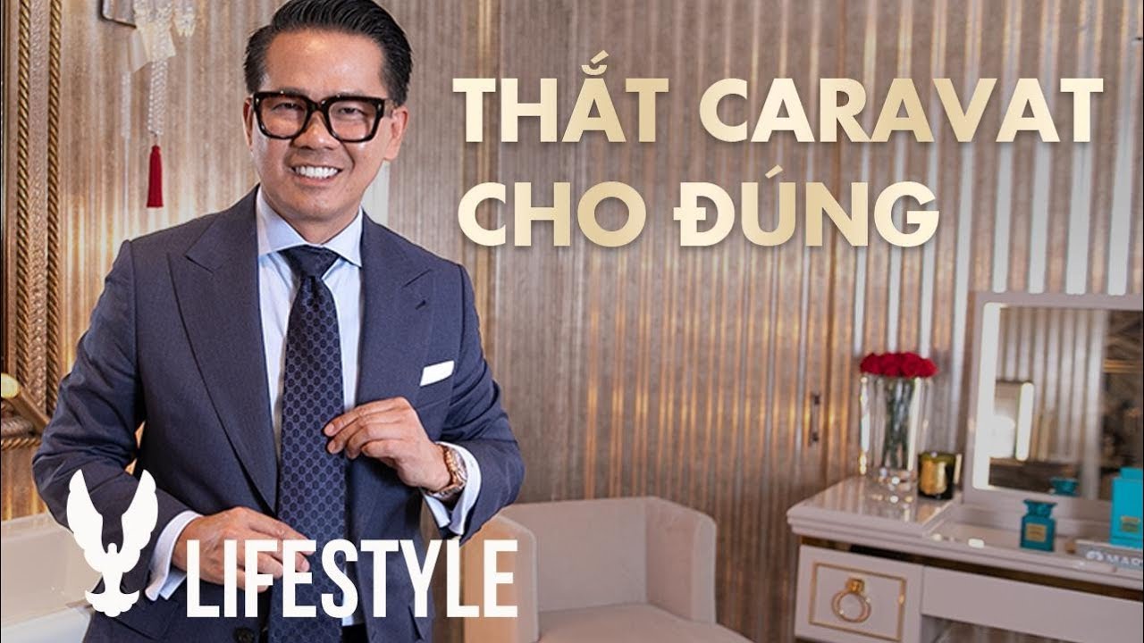 Quy tắc thắt Caravat Đẹp, Đúng & Lịch lãm