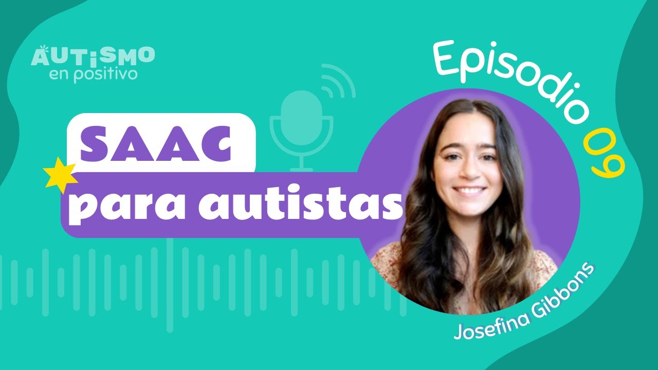 SAAC PARA AUTISTAS  ft. Josefina Gibbons - AEP | Ep.09
