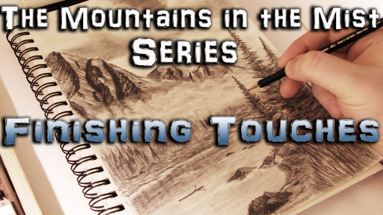 Finishing Touches - How to Draw the Mountains in the Mist Part 8