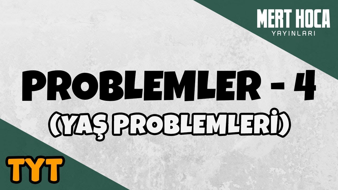 Problemler -4 (Yaş Problemleri)