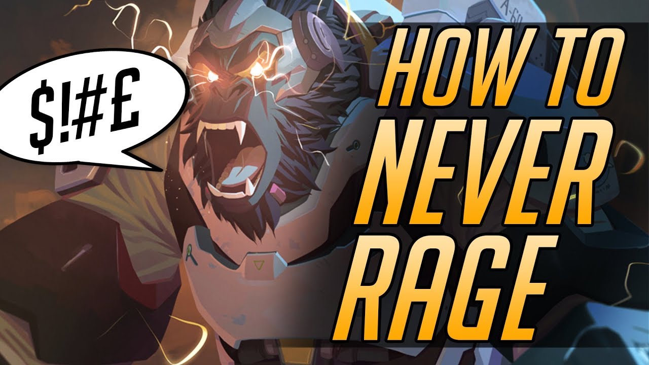 How to NEVER RAGE in Overwatch