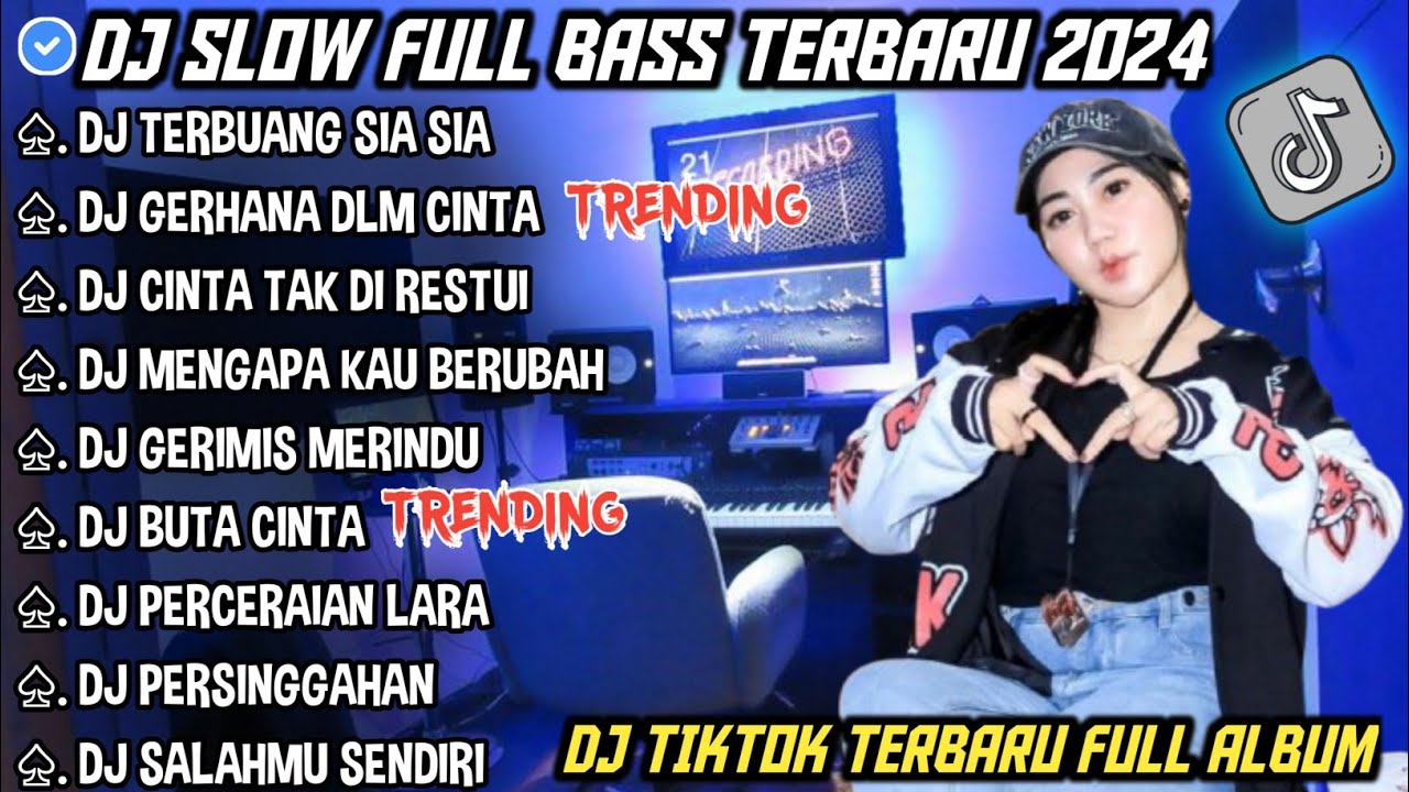 DJ SLOW FULL BASS TERBARU 2024 • TERBUANG SIA SIA • GERHANA DALAM CINTA || DJ TIKTOK TERBARU 2024 !!
