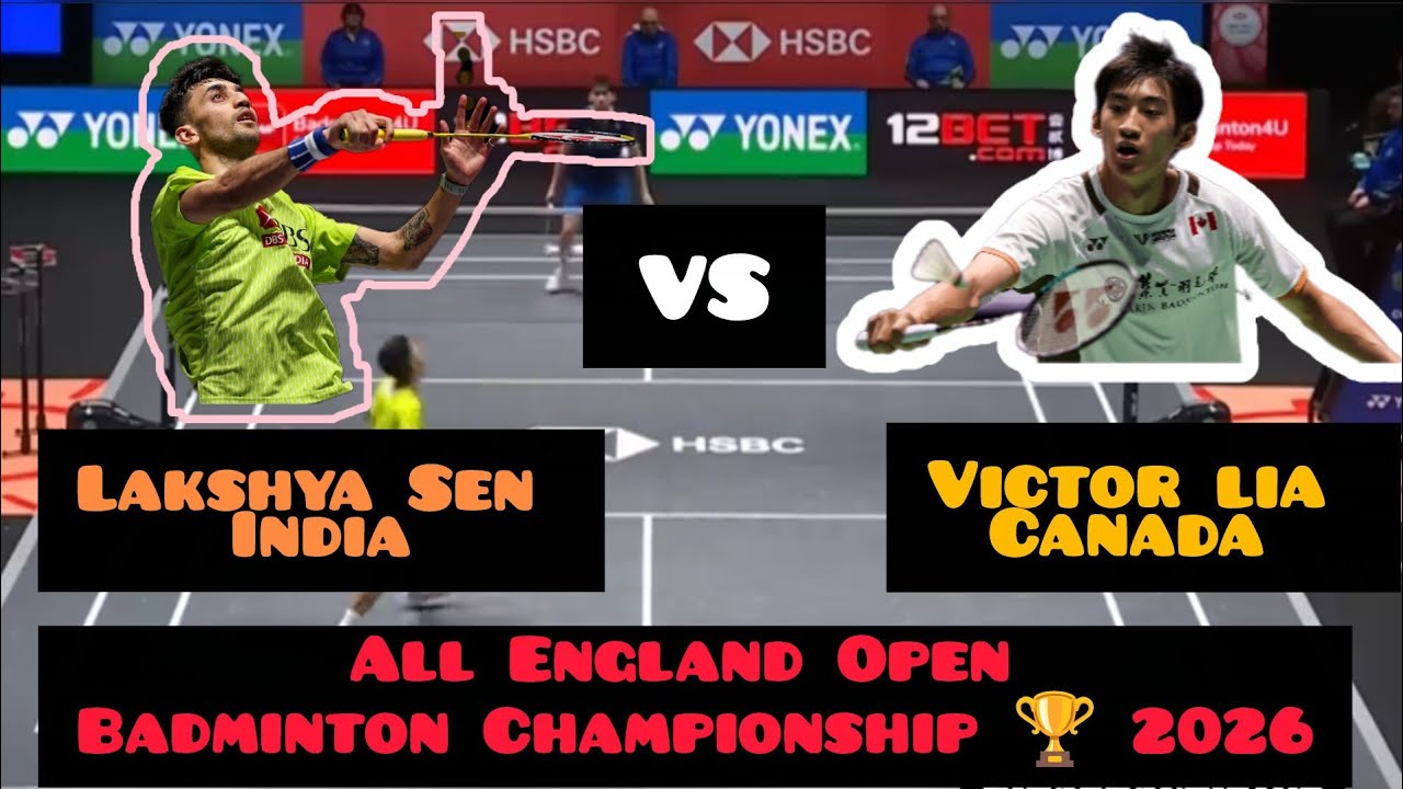 Lakshya Sen (India) VS Victor Lai (Canada) men's Singles All England Open Badminton Championship 🏆 