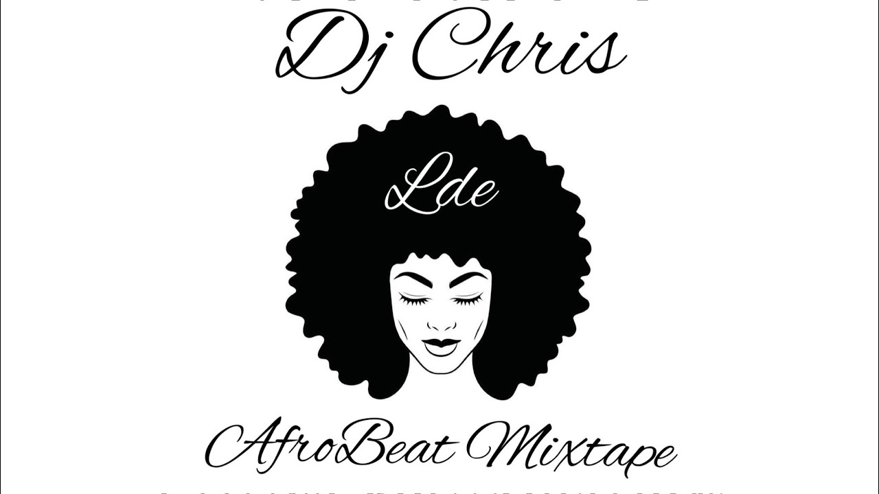 Dj Chris AfroBeat Mix 2023