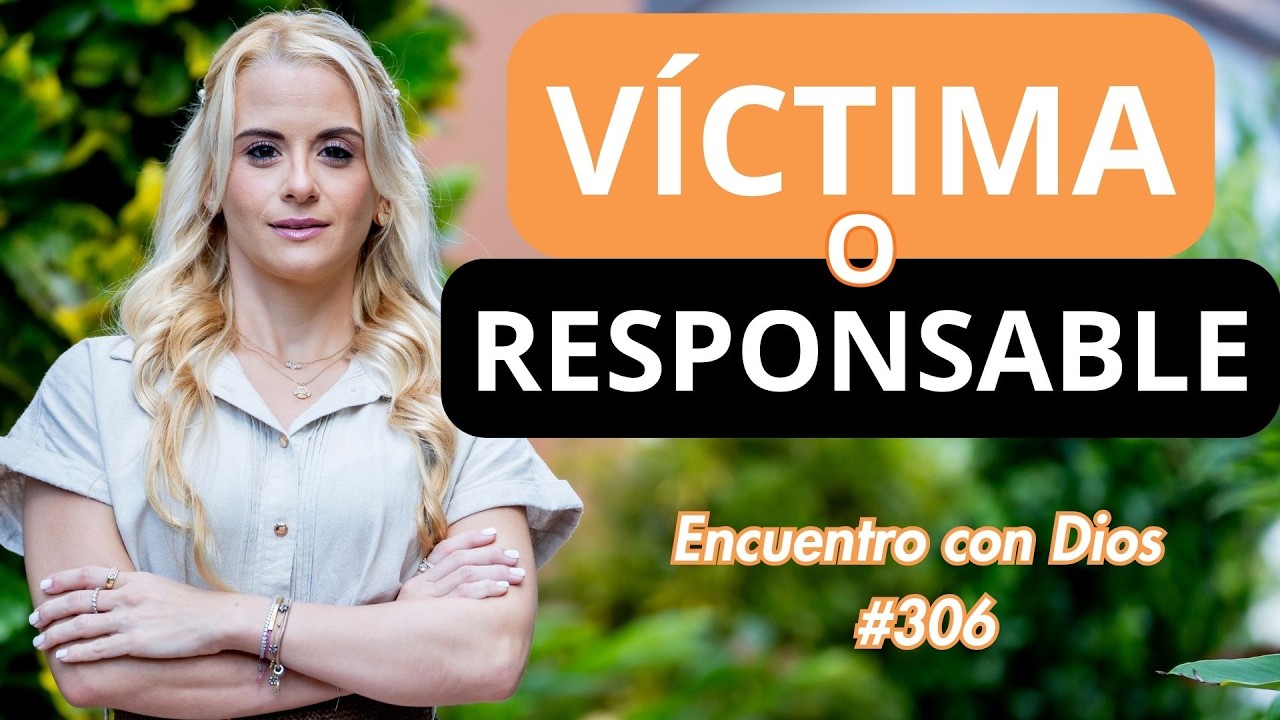 Cuando Dios te saca del papel de víctima | Encuentros con Dios #306