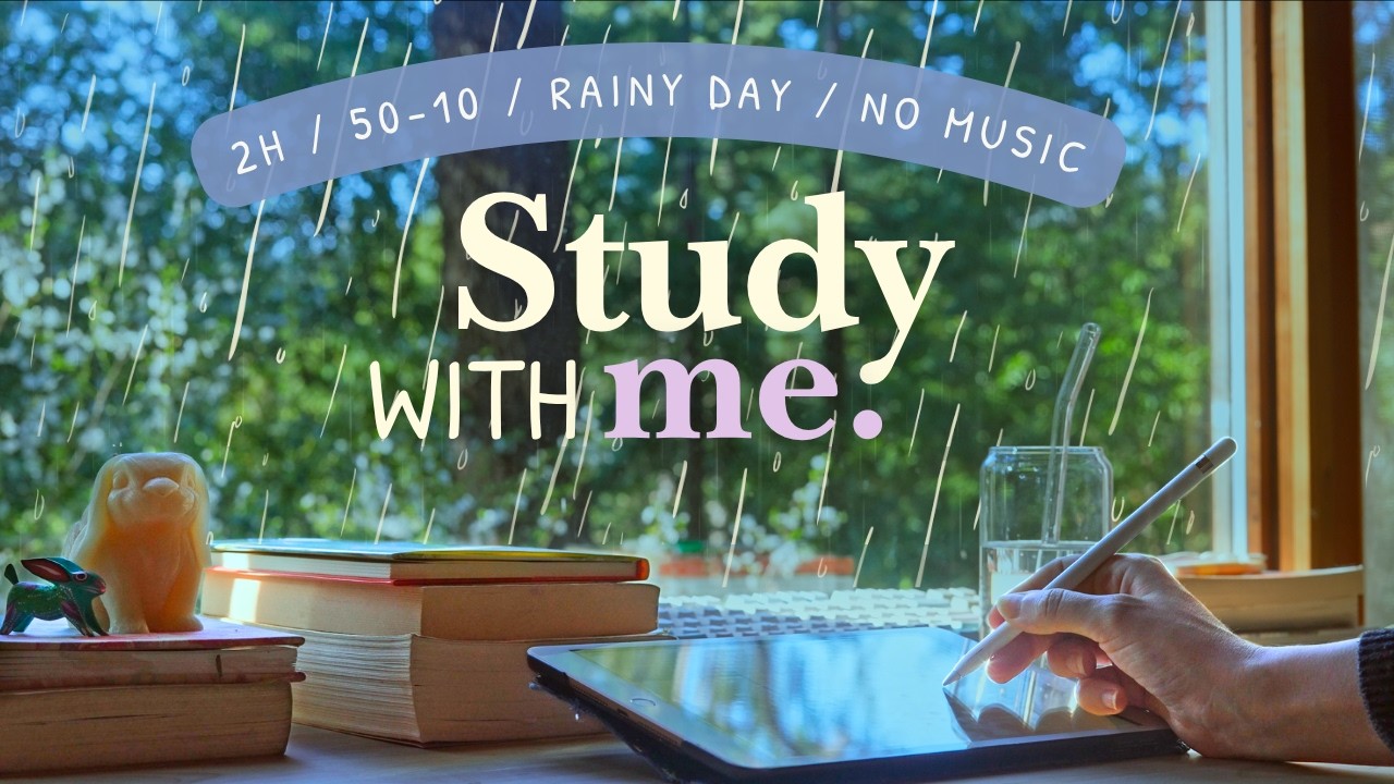 2 HOUR STUDY WITH ME ☔ / Rainy Spring Day In The Forest 🌱  / Pomodoro 50-10 / Rain Sounds / No Music