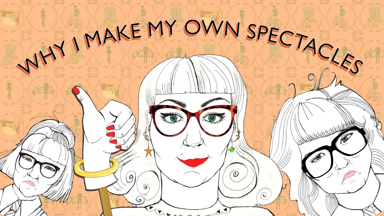 Why I Started Making My Own Spectacles