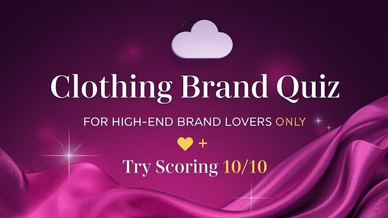 Luxury Clothing Brand Quizzz Part 2 | 10/10 is for Smart Brains
