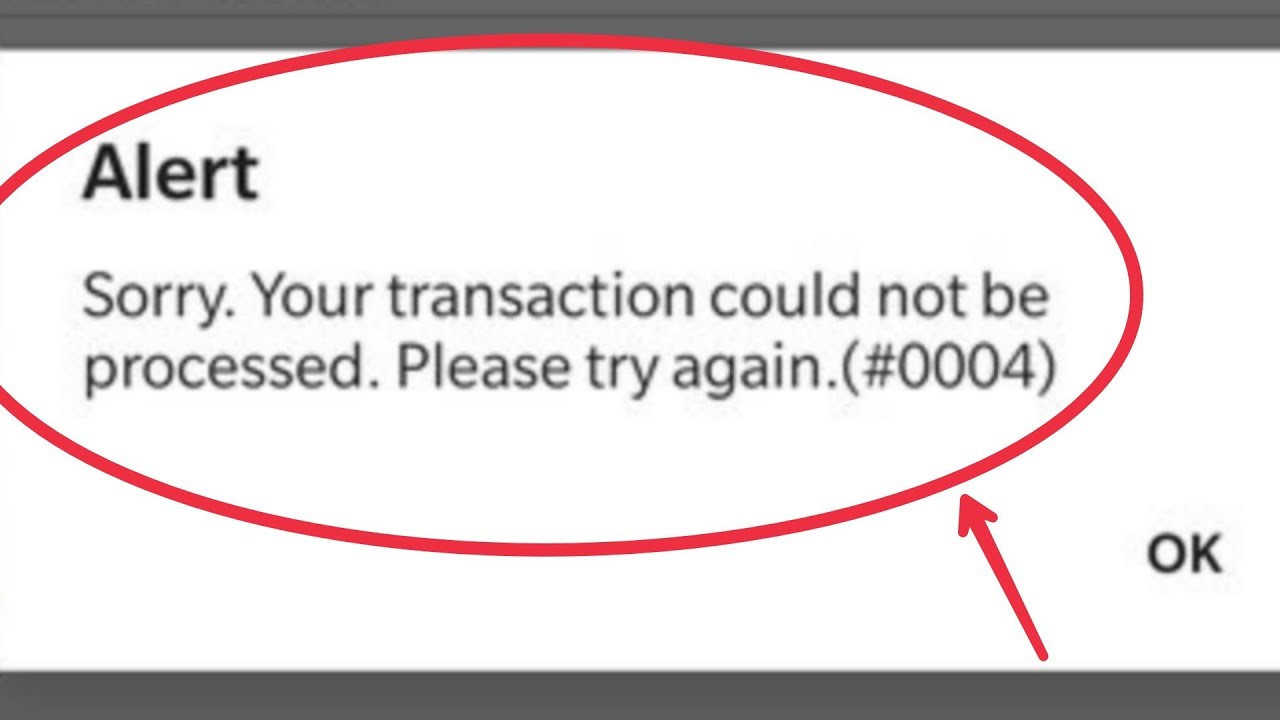 iMobile Fix Sorry. Your transaction could not be processed. Please try again (#0004) problem
