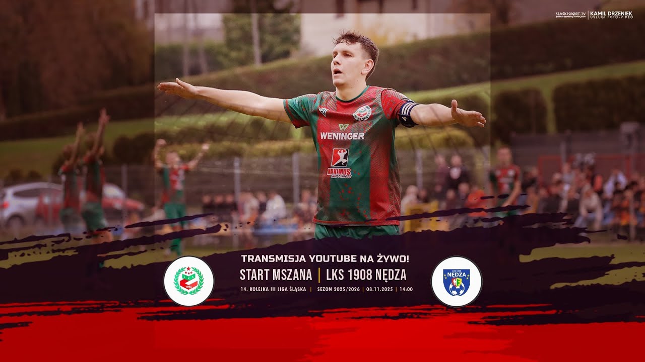 NA ŻYWO: START MSZANA - LKS 1908 NĘDZA