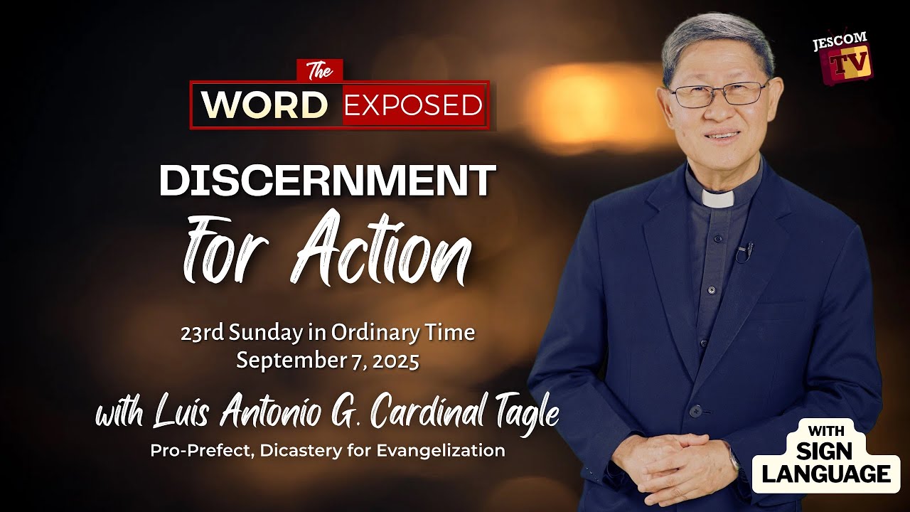 DISCERNMENT FOR ACTION | The Word Exposed with Cardinal Tagle (September 7, 2025) with Sign Language