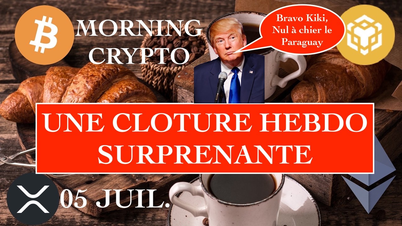 🚨 05 JUIL. 2026 ☀️☕️🥐 Une cloture HEBDO surprenante ..... mais ne soyons pas na&iuml;fs 💡