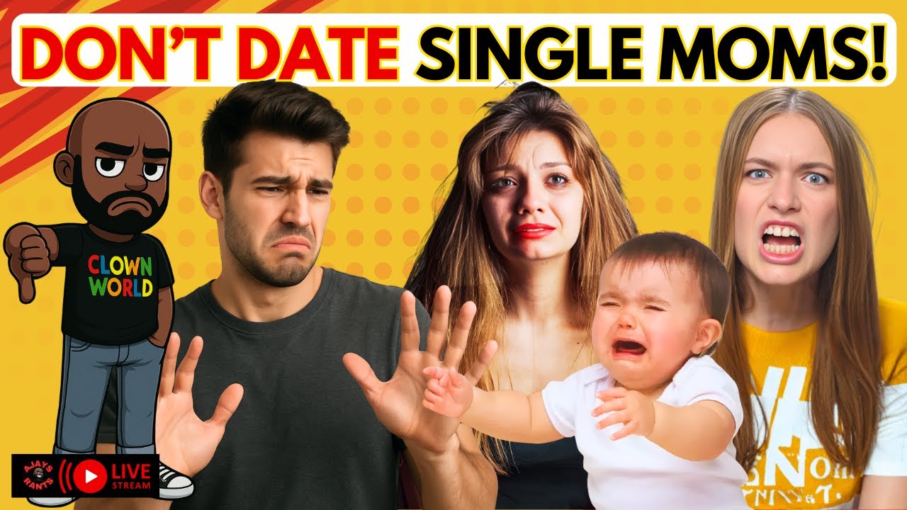 Single Moms CRY About Dating! LEAVE THEM ALONE! (Call-in Show)