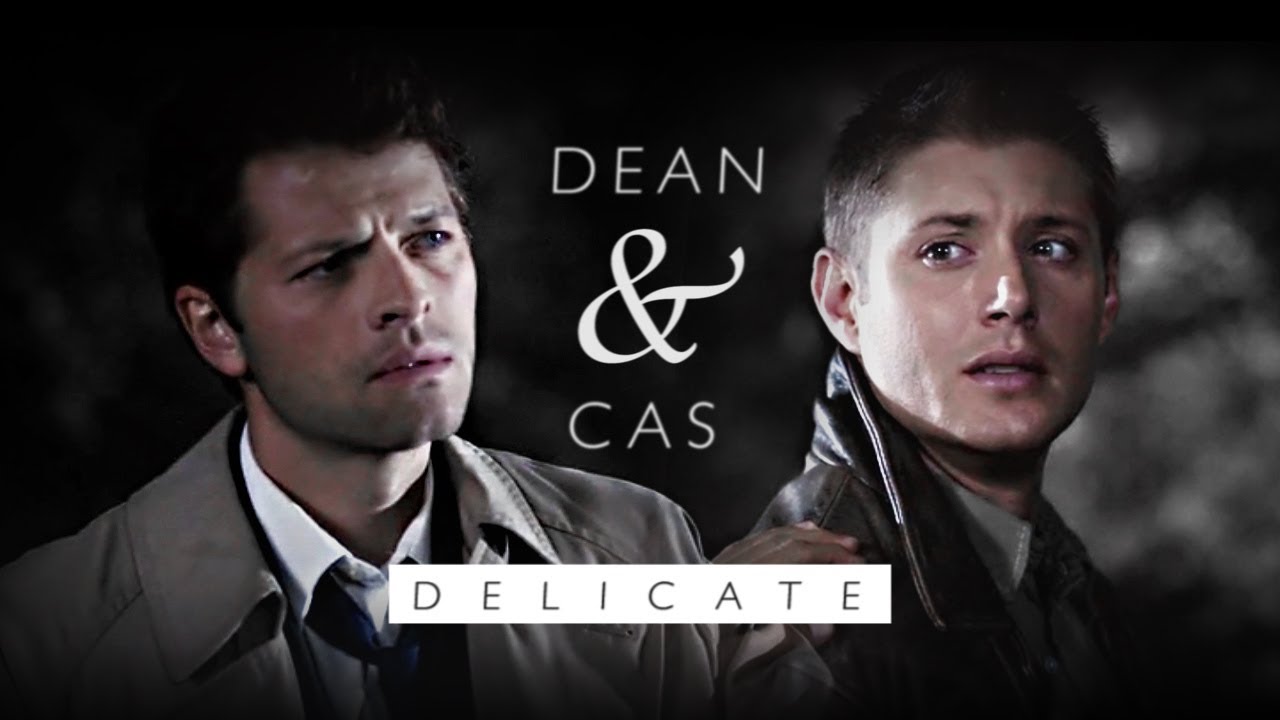 Dean & Cas || Delicate [+13x07]