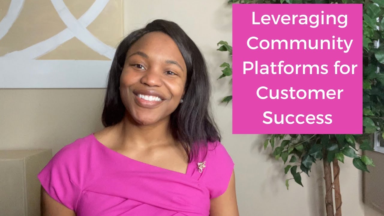 Leveraging Community Platforms for Customer Success