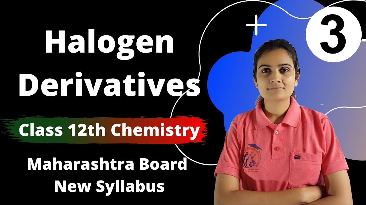 Halogen Derivatives Class 12th Chemistry Part 3