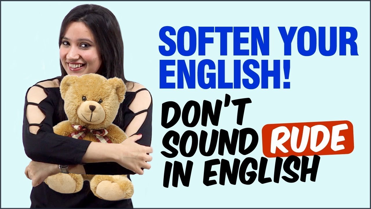 STOP ✋SAYING THIS! Don’t Sound RUDE In English. Learn English Softeners speak POLITE English.