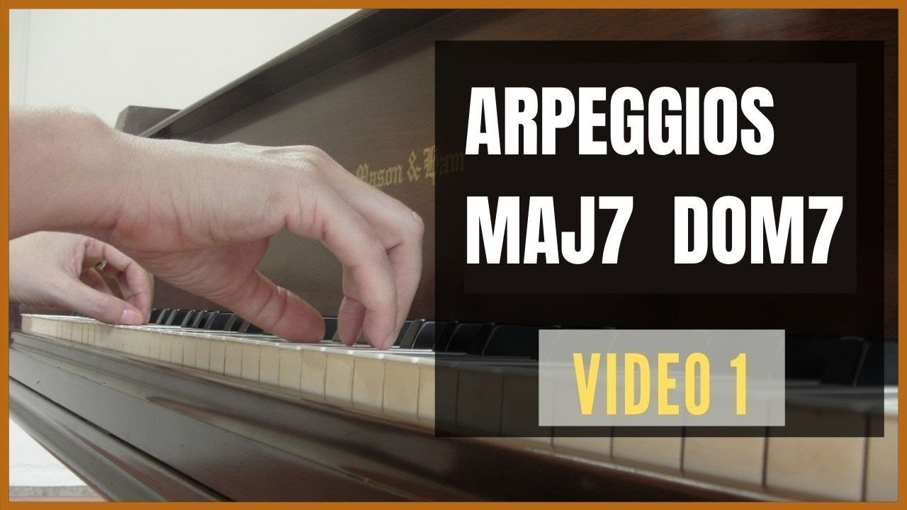 ARPEGGIOS 7 and Maj7 at the PIANO - How to play them correctly?-