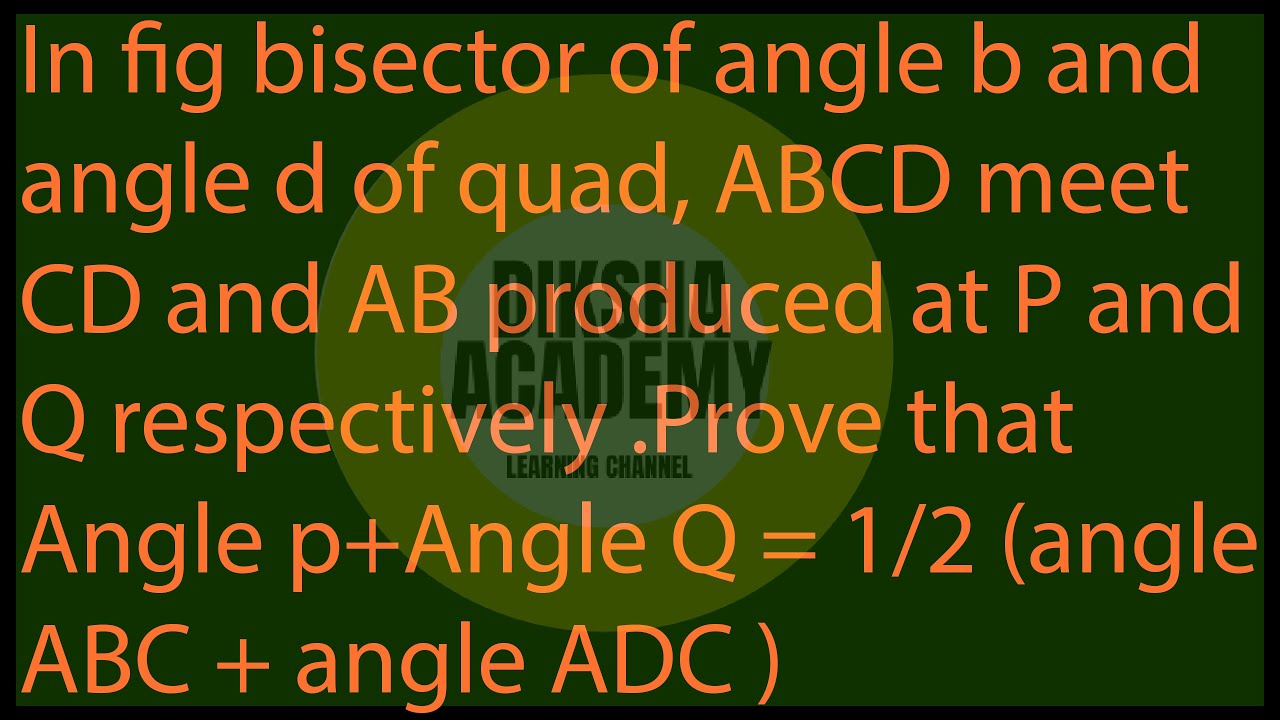In fig bisector of angle b and angle d of quad, ABCD meet CD and AB produced at P and Q respective