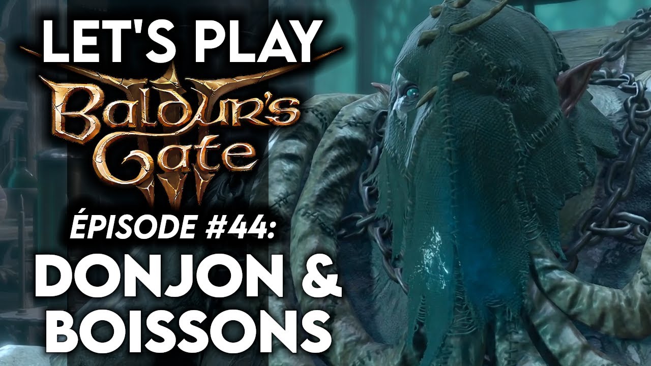 Baldur's Gate 3 (Let's Play), épisode 44.