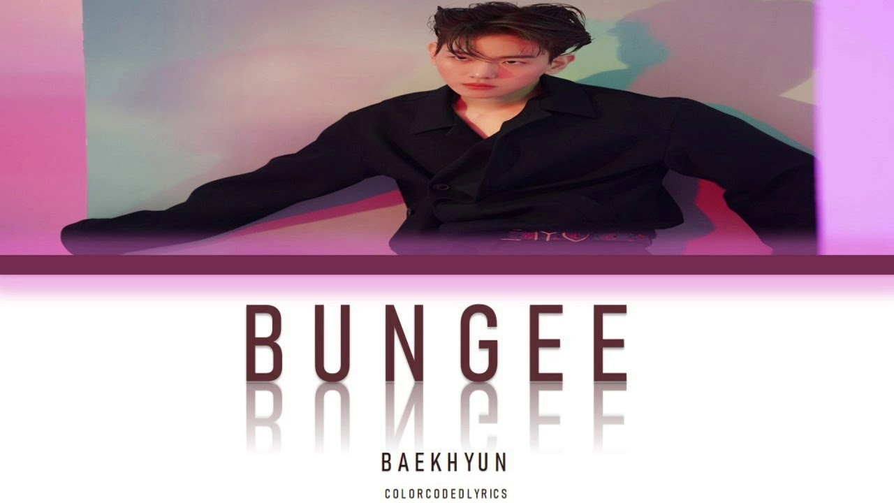 BAEKHYUN [BUNGEE] Color coded lyrics