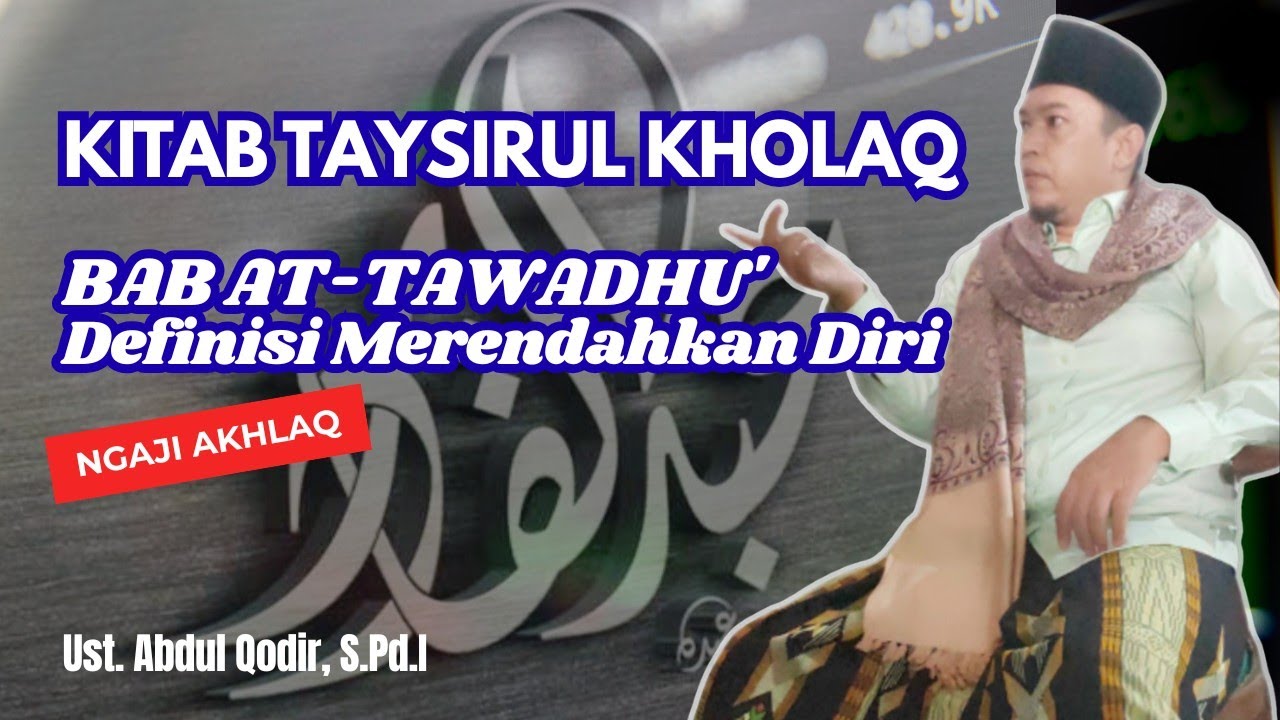 Ngaji Kitab Akhlaq TAYSIRUL KHOLAQ Bab At-Tawadhu' di Pon Pes Islam AT-TAUHID Sidoresmo Sby