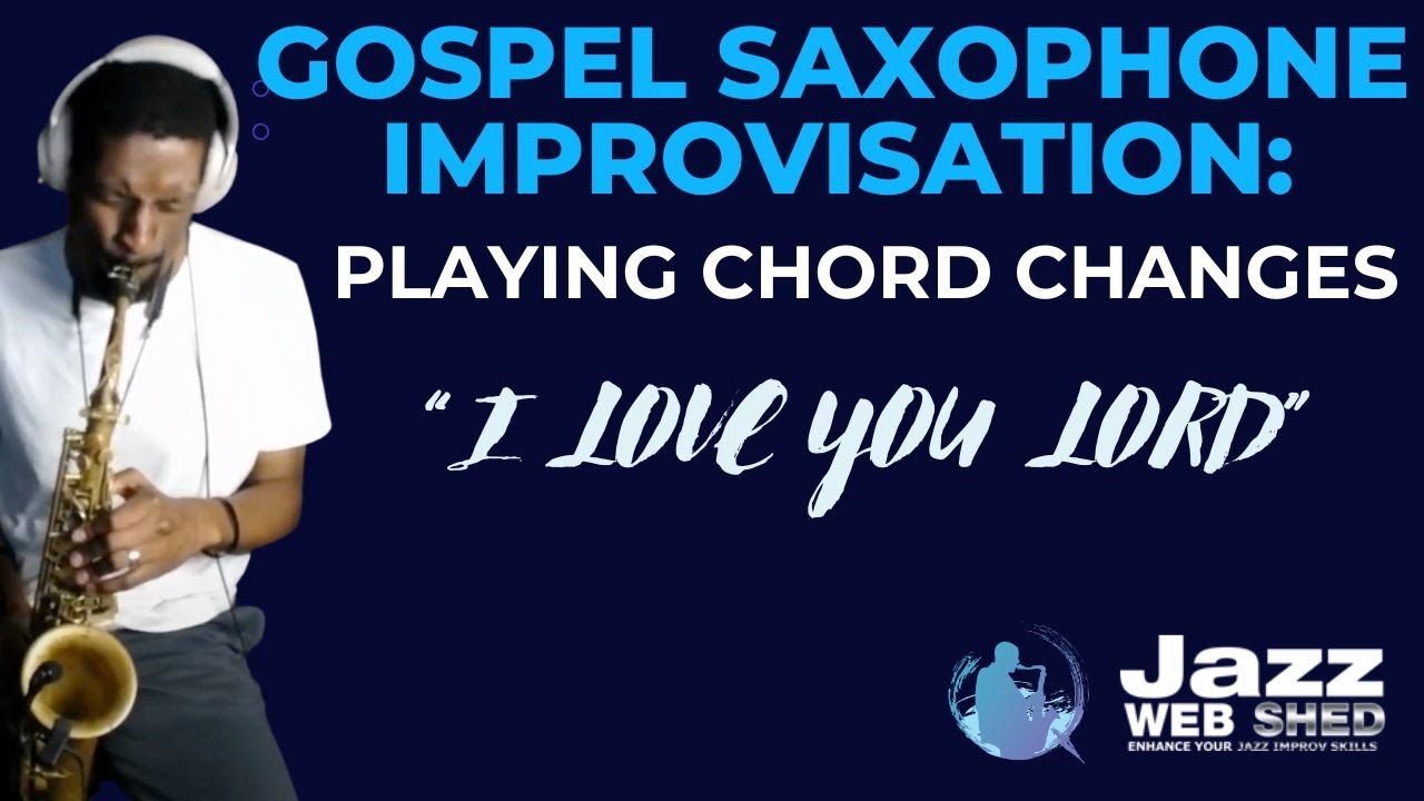 Импровизация на госпел-саксофоне: играем смену аккордов в песне «I Love You Lord»
