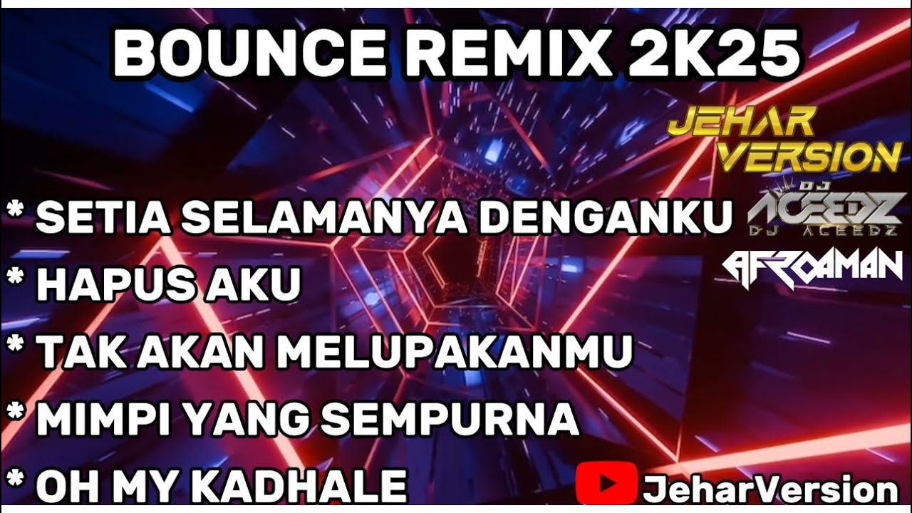 SETIA SELAMANYA DENGANKU X HAPUS AKU NONSTOP BOUNCE REMIX 2025