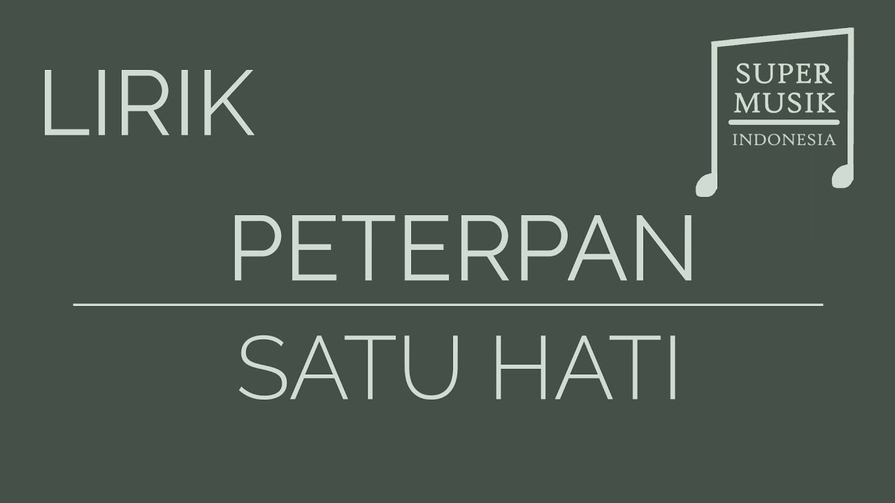 Peterpan - Satu Hati [Lirik]