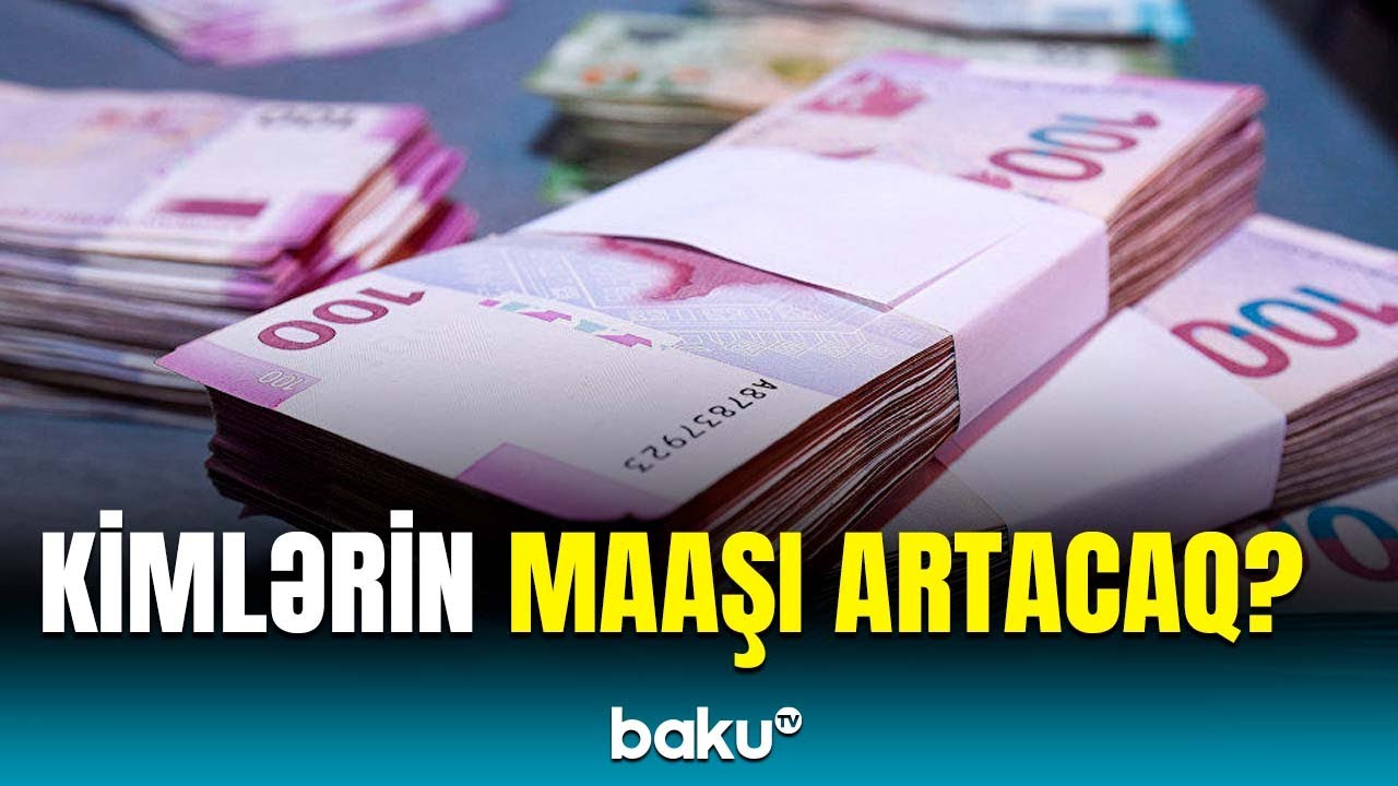 Maaş artımı ilə bağlı şad xəbər | B&uuml;t&uuml;n detallar a&ccedil;ıqlandı