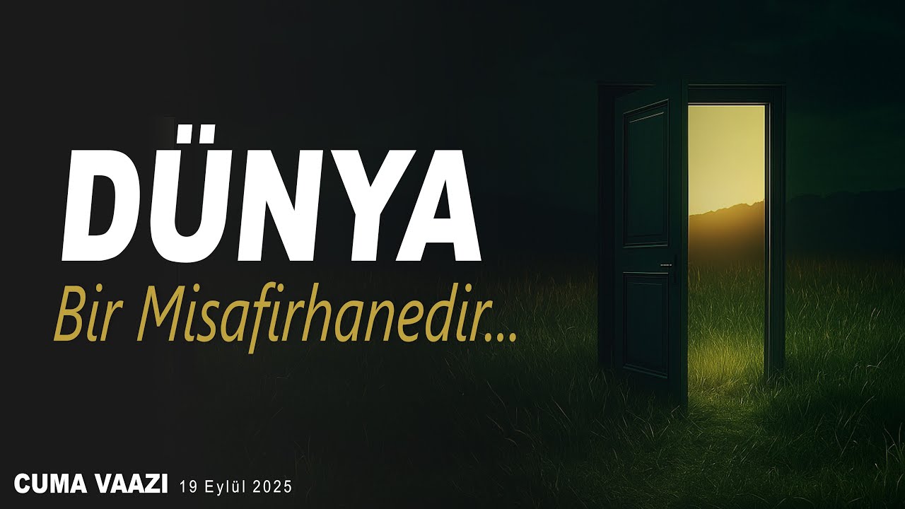 ''Doğan Ölecek, Gelen Gidecek, Konan Göçecektir...'' | Cuma Vaazı