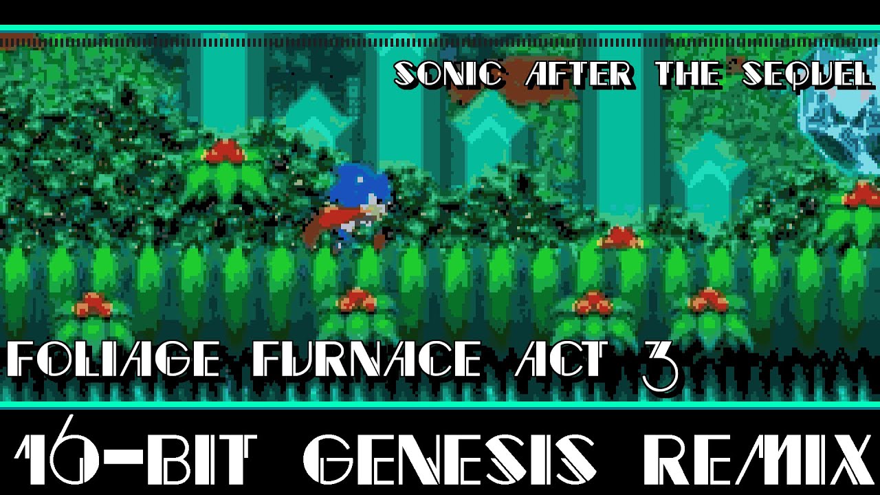 [16-Bit;Genesis]Mantra For Foliage Furnace Act 3 - Sonic After the Sequel(COMMISSION)