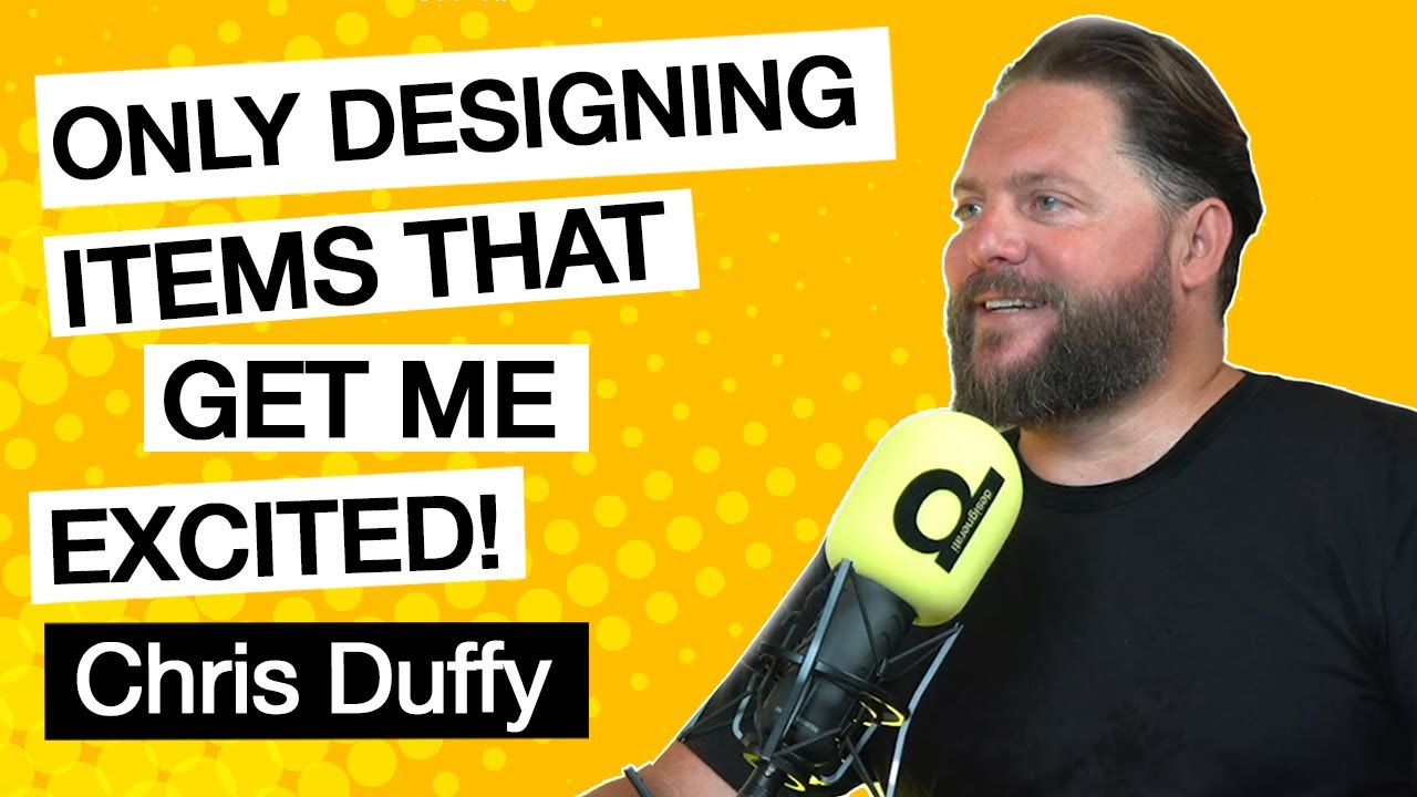 Ep.31 Chris Duffy: Designing items that get him excited