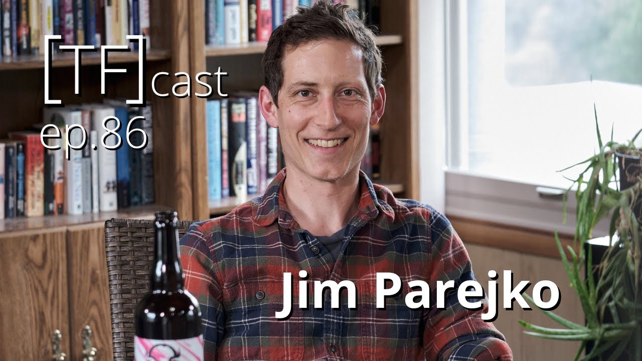 Jim Parejko | LocAle - TF Cast ep.86