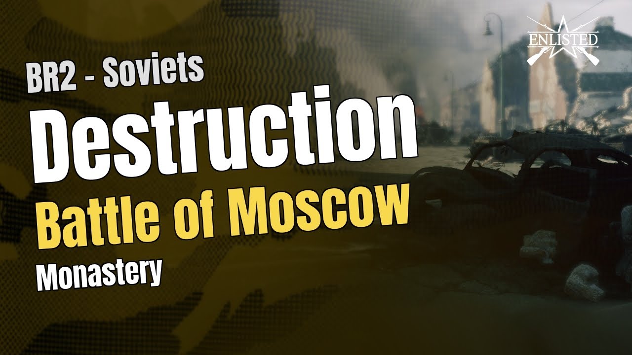BR2  🇷🇺 Soviets: Battle of Moscow - Monastery (Destruction Offensive) - Enlisted Gameplay