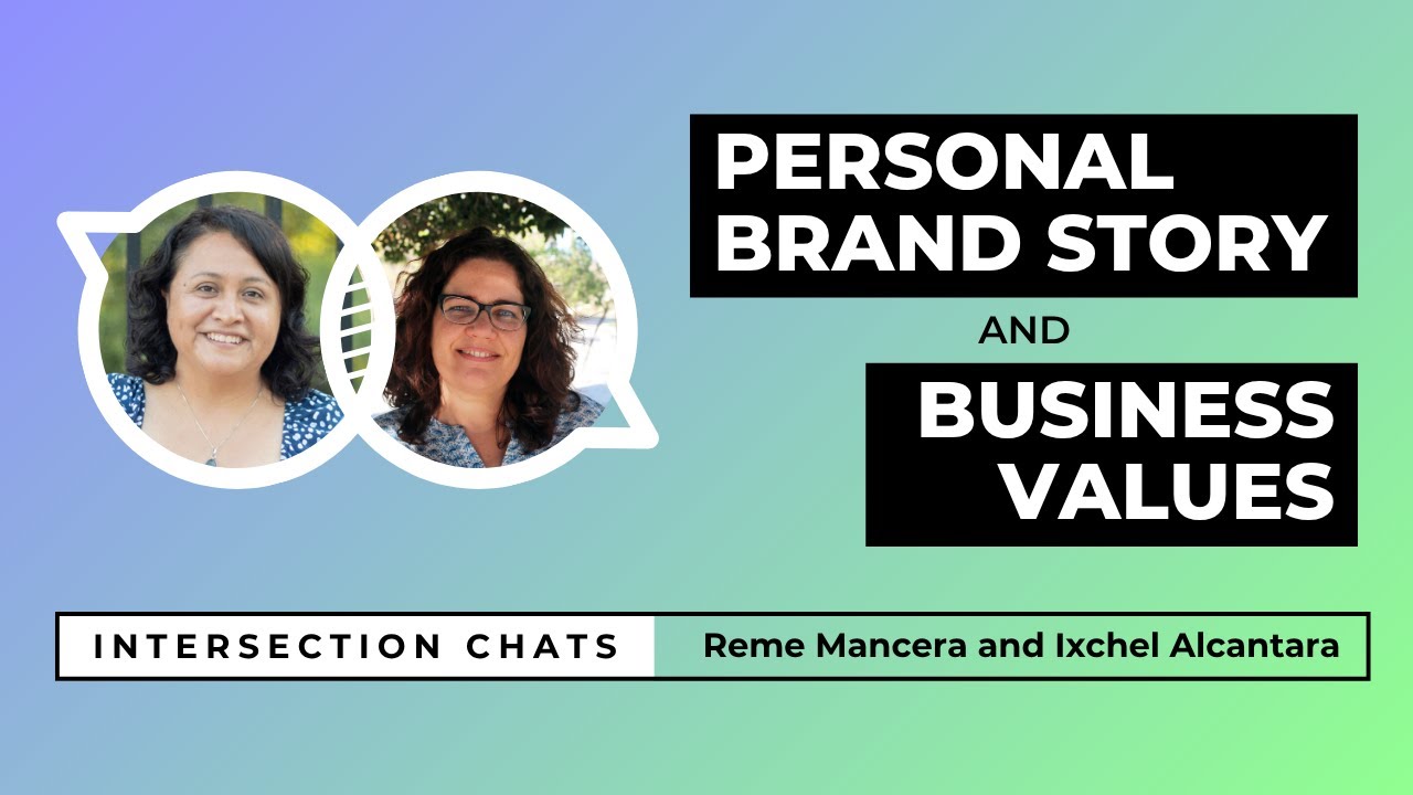 🎥 Personal Brand Story & Business Values - Intersection Chat: Reme Mancera & Ixchel Alcantara