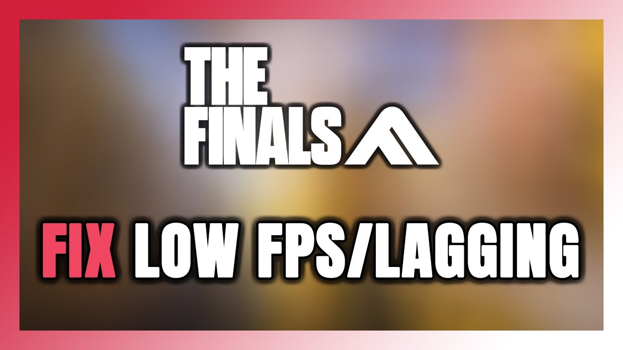 How to FIX The Finals Low FPS & Lagging!